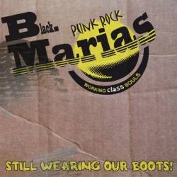 The Black Marias : Still Wearing Our Boots!